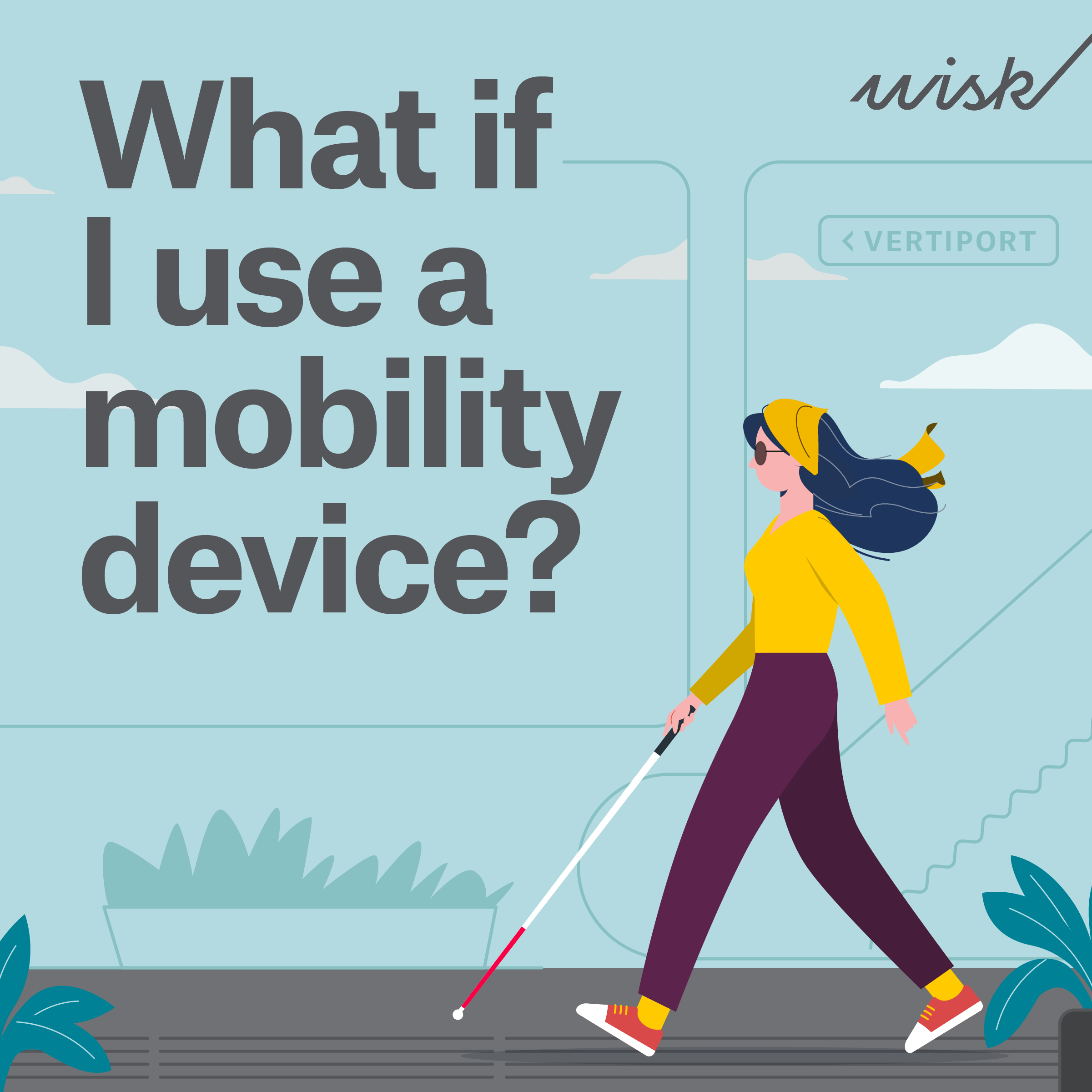 FAQ - What if I use a mobility device?